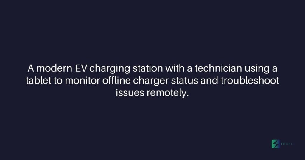 Building Resilient Charging Operations: How Tecell's CMS Manages Offline Chargers and Network Failures Gracefully