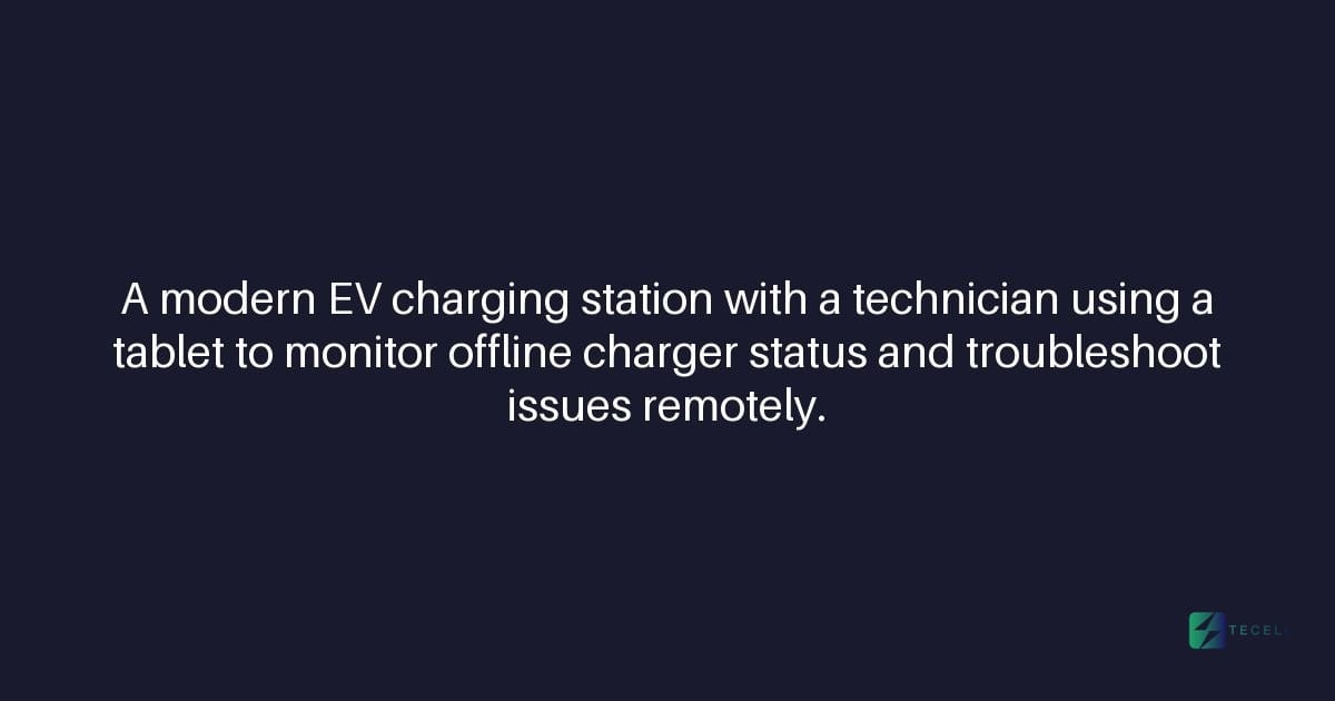 Building Resilient Charging Operations: How Tecell's CMS Manages Offline Chargers and Network Failures Gracefully