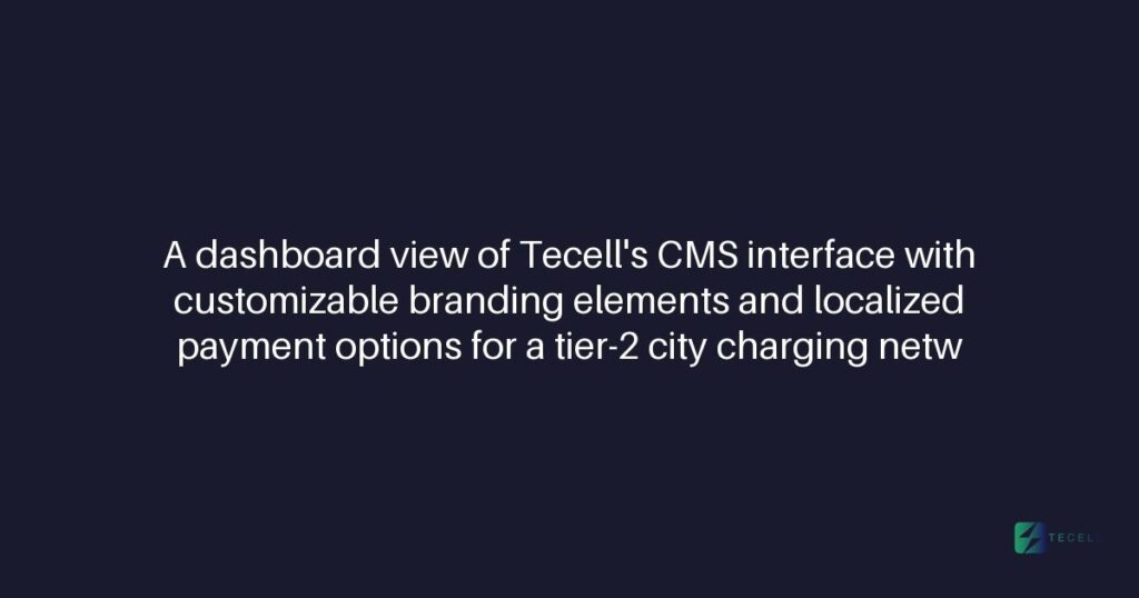 Does Tecell's CMS support white-labeling for charging networks in tier-2 cities across India?