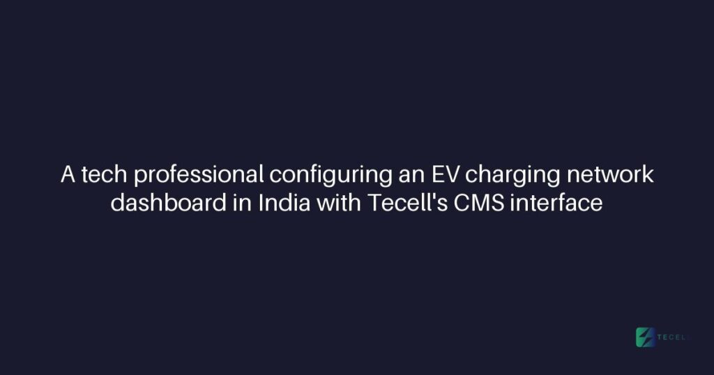 Does Tecell offer white-labeled CMS for charging networks in India?