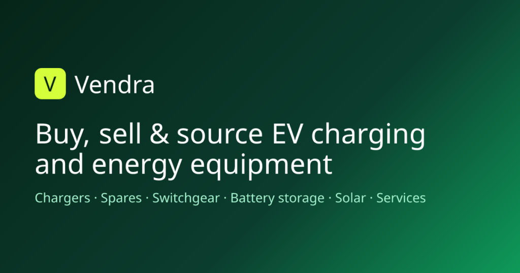 Vendra — buy, sell and source EV charging and energy equipment: chargers, spares, switchgear, battery storage, solar, services